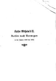 Cover of: Kaiser Wilhelm's II.: Reisen nach Norwegen in den Jahren 1889 bis 1892 by Paul Güssfeldt