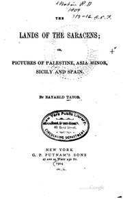 Cover of: The Lands of the Saracens; Or, Pictures of Palestine, Asia Minor, Sicily and ... by Bayard Taylor