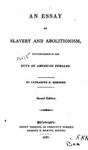 Cover of: An Essay on Slavery and Abolitionism: With Reference to the Duty of American Females