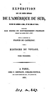 Cover of: Expédition dans les parties centrales de l'Amérique du sud ... exécutée ... pendant les années ...