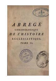 Cover of: Abregé chronologique de l'histoire ecclesiastique, contenant l'histoire des eglises d'Orient & d ...