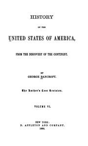 Cover of: History of the United States of America, from the Discovery of the Continent [to 1789]. by George Bancroft