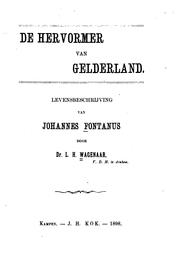 Cover of: De Hervormer van Gelderland: levensbeschrijving van Johannes Fontanus