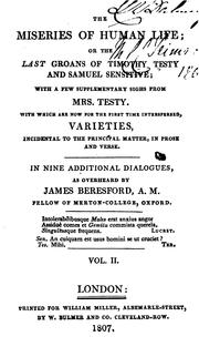 Cover of: The miseries of human life; or, The last groans of Timothy Testy and Samuel Sensitive, by J ...