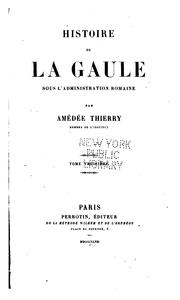 Cover of: Histoire de la Gaule sous l'administration romaine by Amédée Simon Dominique Thierry