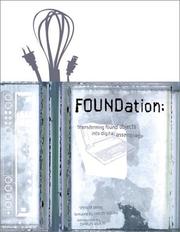 Cover of: Foundation: Transforming Found Objects into Digital Assemblage