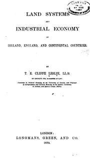 Cover of: Land Systems and Industrial Economy of Ireland, England, and Continental Countries