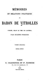 Cover of: Mémoires et relations politiques du Baron de Vitrolles