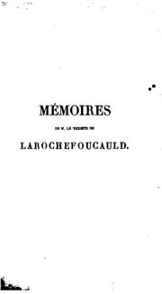 Cover of: Memoires de M. le vicomte de Larochefoucauld, aide-de-camp du feu Roi Charles X. (1814 à 1836). by Sosthène La Rochefoucauld, Sosthène La Rochefoucauld