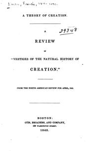 Cover of: A Theory of Creation: A Review of "Vestiges of the Natural History of Creation"