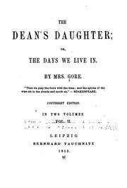 Cover of: The Dean's Daughter; Or, The Days We Live in