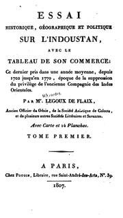 Cover of: Essai historique, géographique et politique sur l'Indoustan, avec le tableau de son commerce, ce ...