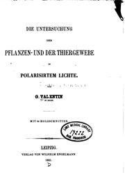 Cover of: Die Untersuchung der Pflanzen- und der Thiergewebe in polarisirtem Lichte by Gabriel Valentin