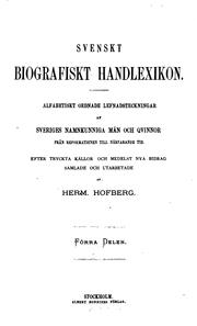Cover of: Svenskt biografiskt handlexikon: alfabetiskt ordnade lefnadsteckningar af Sveriges namnkunniga ...