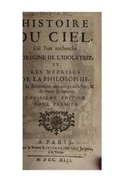 Cover of: Histoire du ciel,: où l'on recherche l'origine de l'idolatrie, et les méprises de la philosophie ...