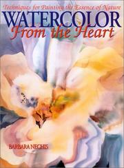 Cover of: Watercolor from the heart: techniques for painting the essence of nature