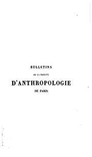 Cover of: Bulletins de la Société d'anthropologie de Paris by Société d'anthropologie de Paris., Société d'anthropologie de Paris.