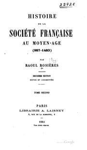 Cover of: Histoire de la société française au moyen-age (987-1483) by Raoul Rosières, Raoul Rosières