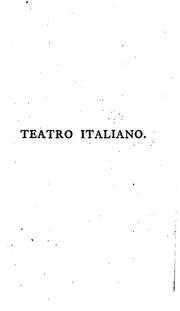 Cover of: Teatro italiano, ossia, Commedie e tragedie: degli autori piú celebri
