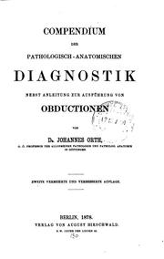 Cover of: Compendium der pathologisch-anatomischen Diagnostik: Nebst Anleitung zur Ausführung von Obductionen by Johannes Orth