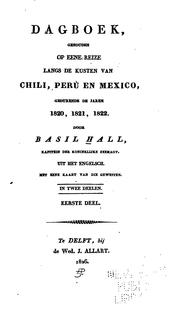 Cover of: Dagboek, gehouden op eene reize langs de kusten van Chili, Peru en Mexico: gedurende de jaren ...