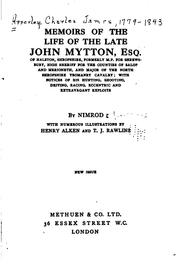 Cover of: Memoirs of the Life of the Late John Mytton...: With Notices of His Hunting, Shooting, Driving ...