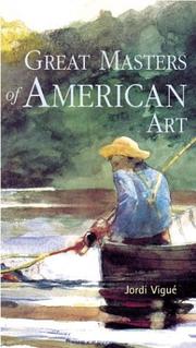 Cover of: Great American Masters of Art (Great Masters of Art) by Jordi Vigue, Jordi Vigue