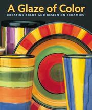 Cover of: A glaze of color: creating color and design on ceramics
