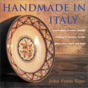 Cover of: Handmade in Italy: A Celebration of Italian Artisans Working in Ceramics, Textiles, Glass, Stone, Metal and Wood