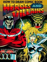 Cover of: How to draw comic book heroes and villains by Hart, Christopher.