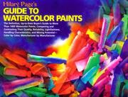 Cover of: Hilary Page's guide to watercolor paints by Hilary Page