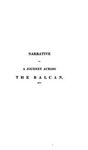 Cover of: Narrative of a journey across the Balcan, also of a visit to Azani and other ruins in Asia Minor by George Thomas Keppel