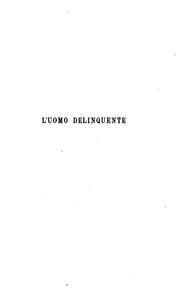 Cover of: L'uomo delinquente in rapporto all'antropologia: alla giurisprudenza ed alle discipline ...