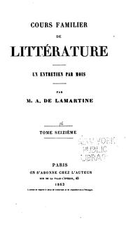 Cover of: Cours familier de littérture: une entretien par mois by Alphonse de Lamartine