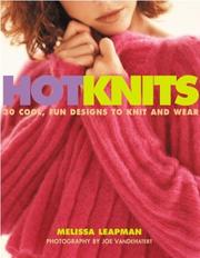 Cover of: Hot Knits: 30 Cool, Fun Designs to Knit and Wear