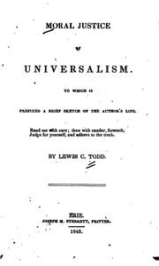 Cover of: Moral Justice of Universalism: To which is Prefixed a Brief Sketch of the Author