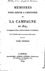 Cover of: Mémoires pour servir à l'histoire de la campagne de 1814 by Frédéric Koch