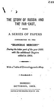 Cover of: The Story of Russia and the Far East, Being a Series of Papers Contributed to the "Shanghai ... by Shanghai mercury