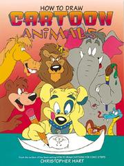 How to draw cartoon animals by Hart, Christopher.