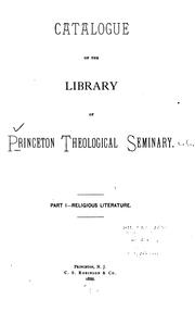 Cover of: Catalogue of the Library of Princeton Theological Seminary | Princeton Theological Seminary Library