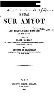 Cover of: Essai sur Amyot et les traducteurs français au XVIe siècle, précédé d'un Éloge d'Amyot qui a ... by Auguste Le Barbier de Blignières