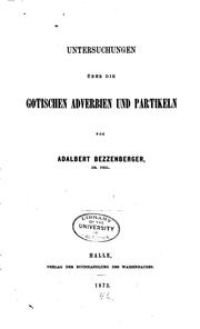 Cover of: Untersuchungen über die gotischen Adverbien und Partikeln by Adalbert Bezzenberger