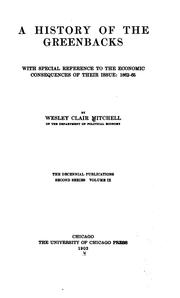 Cover of: A History of the Greenbacks: With Special Reference to the Economic Consequences of Their Issue ... by Wesley Clair Mitchell