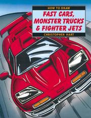 How to Draw Fast Cars, Monster Trucks, & Fighter Jets by Christopher Hart