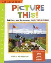 Cover of: Picture This!: Activities and Adventures in Impressionism (Art Explorers)
