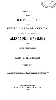 Cover of: History of the Republic of the United States of America: As Traced in the Writings of Alexander ... by John Church Hamilton