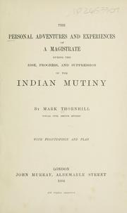 Cover of: The personal adventures and experiences of a magistrate: during the rise, progress, and suppression of the Indian mutiny.