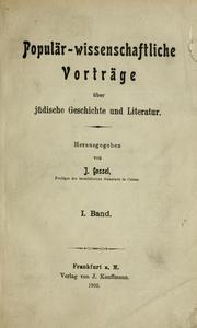 Cover of: Populär-wissenschaftliche Vorträge über jüdische Geschichte und Literatur by hrsg. von J. Gossel.  I. Band.
