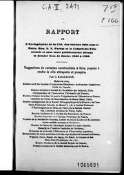 Cover of: Rapport de l'ex-ingénieur de la cité, des travaux faits sous le maire, hon. S.N. Parent et le conseil-de-ville actuels et sous leurs prédé cesseurs durant le dernier tiers de siècle, 1866-1899 by Charles Baillairgé