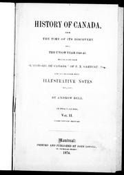 Cover of: History of Canada by translated from "L'histoire du Canada" of F.X. Garneau and accompanied with illustrative notes, etc., etc. by Andrew Bell.
